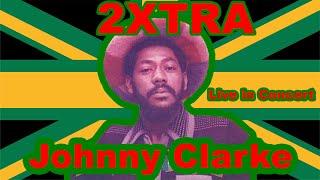 BBZ 2XTRA: Johnny Clarke Live in Concert Birmingham Uk 2004 at the Cascades  Club