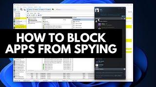 How to stop apps from spying on Windows