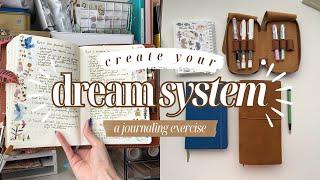 How to Create Your Dream Journal System  A Journaling Exercise