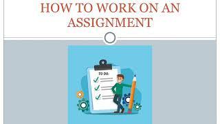 How to work on an assignment