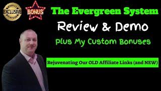 The Evergreen System ReviewThe Evergreen System BonusesGrab My Custom Bonuses