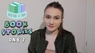 BOOKTUBE-A-THON DAY 7 | BOOK STORIES