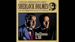 'Das Museum' Teil 1 Sherlock Holmes aus den Tagebüchern von Dr. Watson, gelesen von Detlef Bierstedt