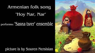 "Sasna tsrer" -  Hoy Nar, Nar (Armenian folk song)