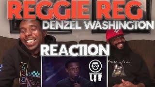 Reggie Reg - Denzel Washington Reaction