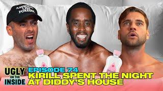 Ep. 74 | Kirill Spent The Night At Diddy's House