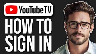 How To Login To Youtube TV Account | Sign Into Youtube TV Account (PC, IPHONE, SMART TV 2024)