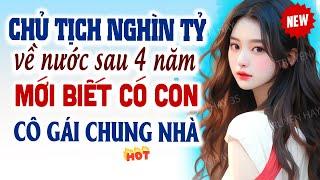 Truyện ngôn tình Gương Vỡ Lại Lành: Tỷ phú về nước sau 4 năm mới biết có con với cô gái chung nhà