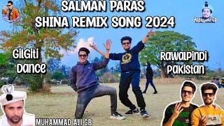 Salman Paras Shina Remix Song 2024 || Gilgiti Dance By Hassan Ali GB & Muhammad Ali GB #brothers