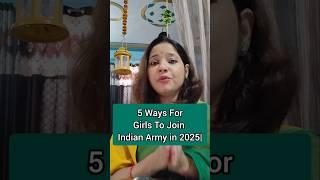 5 Ways For Girls To join India Army 2025| Join Indian Army|