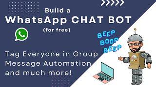 Build a WhatsApp Bot (for free) || Tag everyone in WhatsApp Group || Message Automation