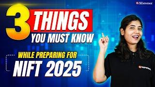 Top 3 Must-Know Tips for NIFT 2025 Preparation | 3 Key Preparation Strategies for NIFT 2025 