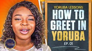 Yoruba Lessons Ep 1: Greetings  ||  Let's Learn Yoruba!