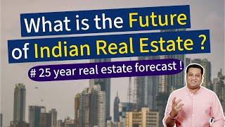 What is the Future of Real Estate in India