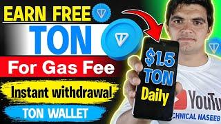 EARN FREE TON !!! $1.5 For TON Wallet Gas fee || Free TON Mining || Ton crypto mining