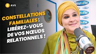 [AVS] Constellations familiales : libérez-vous de vos nœuds relationnels ! - Karima Chahdi-Bahou