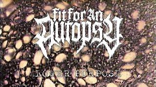 FIT FOR AN AUTOPSY - Lower Purpose (OFFICIAL VISUALIZER)