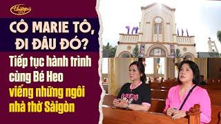 Cô Marie To đi đâu đó? Viếng Nhà Thờ Chợ Quán và Chí Hòa tại Sài Gòn cùng Bé Heo  | Marie Tô Vlog