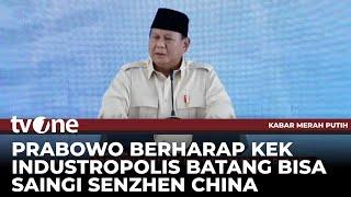 Presiden Prabowo Subianto Resmikan KEK Industropolis Batang | Kabar Merah Putih tvOne