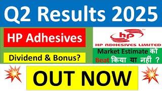 HP ADHESIVES Q2 results 2025 | HPAL results today | HP ADHESIVES Share News | HP ADHESIVES Share