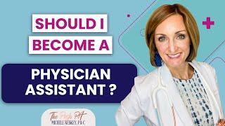 Is Becoming a Physician Assistant (PA) Right for me? | The Posh PA