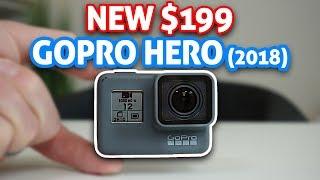 New $199 GoPro HERO (2018) In-Depth Review!