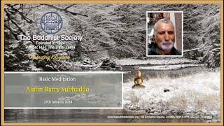 Basic Meditation with Ajahn Barry Subhaddo 25th January 2024