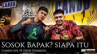 DEDE Gembeng "Apa itu bapac?" | Podcast Candu Eps. 19