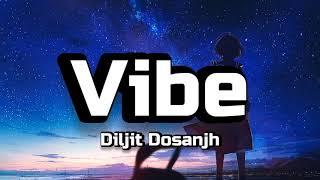 Diljit Dosanjh - Vibe [Lyrics]