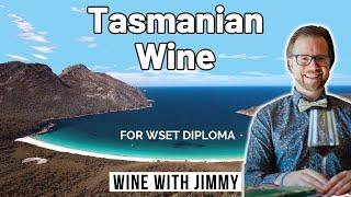 The Wines Of Tasmania for WSET Level 4 (Diploma)