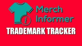 Merch Informer Trademark Tracker For Merch By Amazon