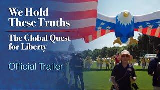 Official Trailer | We Hold These Truths: The Global Quest for Liberty