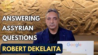 Answering Assyrian Questions with Robert DeKelaita