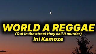 Ini Kamoze - World a Reggae (lyrics) | Out in the street they call it murder