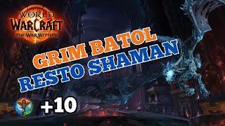 +10 GRIM BATOL - Resto Shaman Totemic - TWW Season 1 Week one