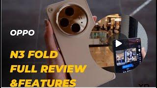 Oppo , My Full Review and New features of Oppo N3 fold