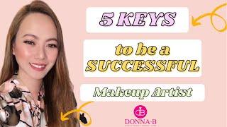 5 KEYS to be a SUCCESSFUL Makeup Artist