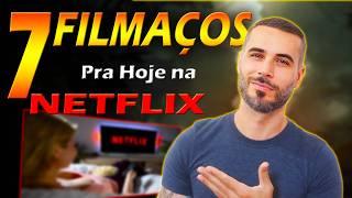 TOP 7 FILMAÇOS na NETFLIX Pra VER AGORA MESMO ! Filmes Muito Bons