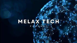 Melax Tech Podcast - Coming Soon...