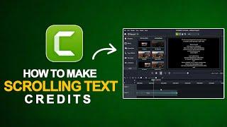 How to Make Scrolling Text Credits in Camtasia 2025 | Camtasia Beginner Tutorial