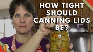 How Tight Should Your Canning Lids Be?