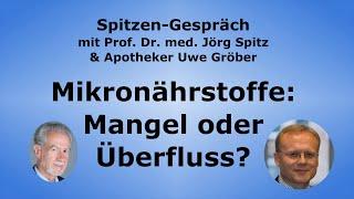 Mikronährstoffe abdecken - Mangel oder Überfluss? - Spitzen-Gespräch mit Apotheker Uwe Gröber