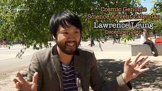 December 20th - Lawrence Leung - Cosmic Genome Science Advent Calendar