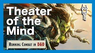 Theater of the Mind || Running D&D Combat