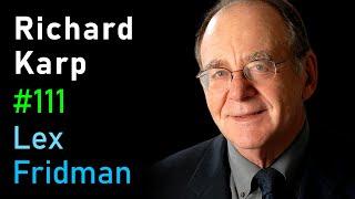 Richard Karp: Algorithms and Computational Complexity | Lex Fridman Podcast #111