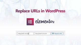 How to Replace URLs in WordPress | Elementor