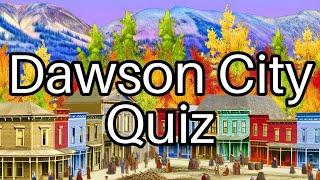 Discover Dawson City: Fun Quiz & Surprising Facts! ️ How Well Do You Know It?