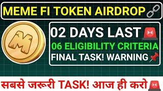 MEMEFI TOKEN AIRDROP02 DAYS LASTसबसे जरूरी TASKELIGIBLITY CRITERIA️WARNING️ #blum#memefi#major