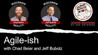 Agile-ish with Chad Beier and Jeff Bubolz