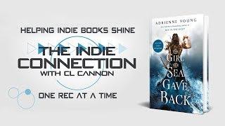 The Girl the Sea Gave Back - The Indie Connection With C.L. Cannon